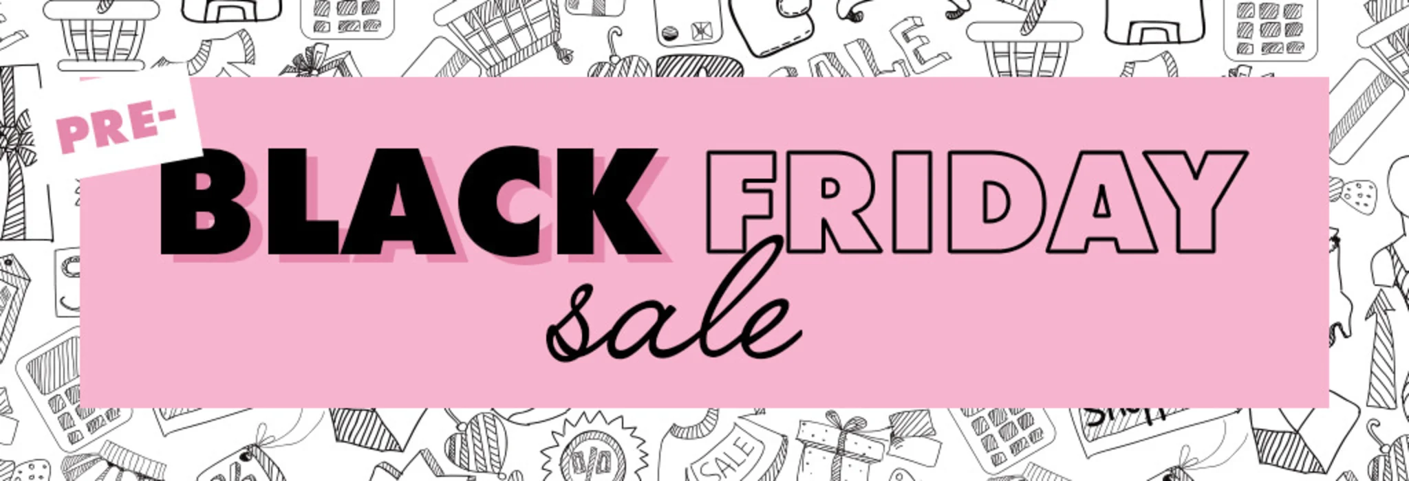 PRIVATE: Pre-Black Friday Sale banner