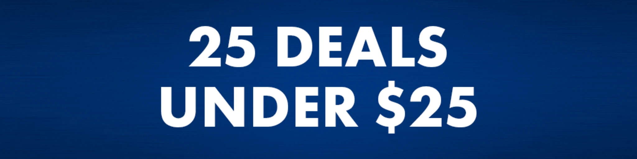 25 Deals Under $25 banner
