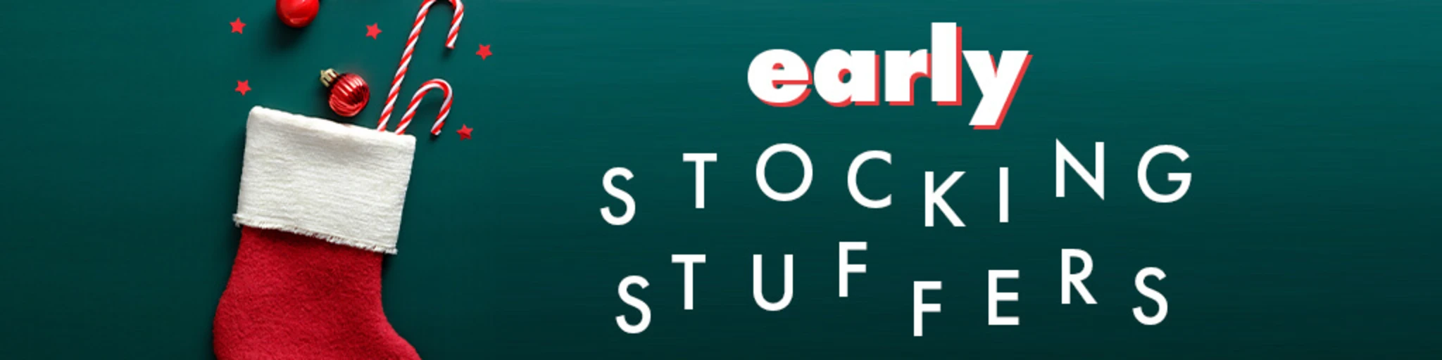 Early Stocking Stuffers banner