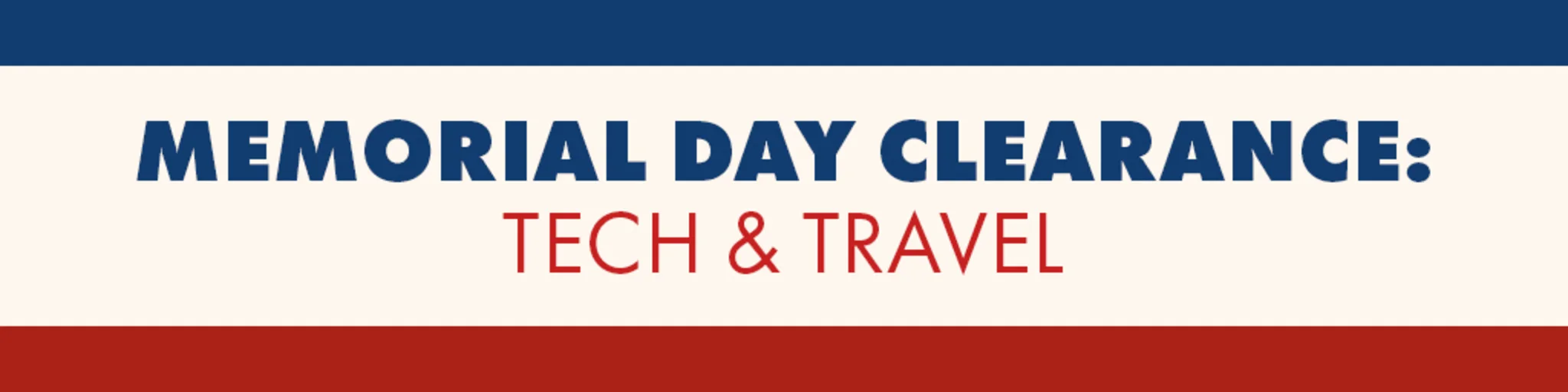 Memorial Day Clearance: Tech & Travel banner