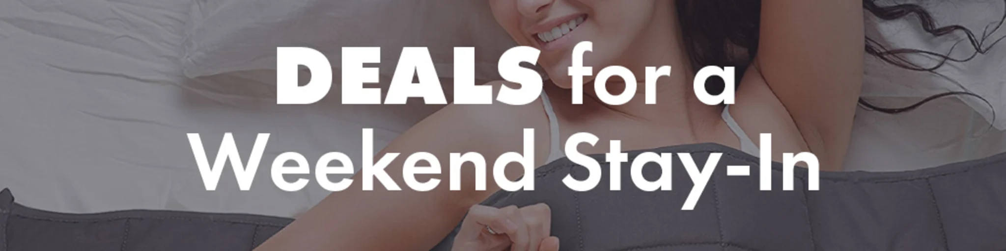 Deals for a Weekend Stay-In banner