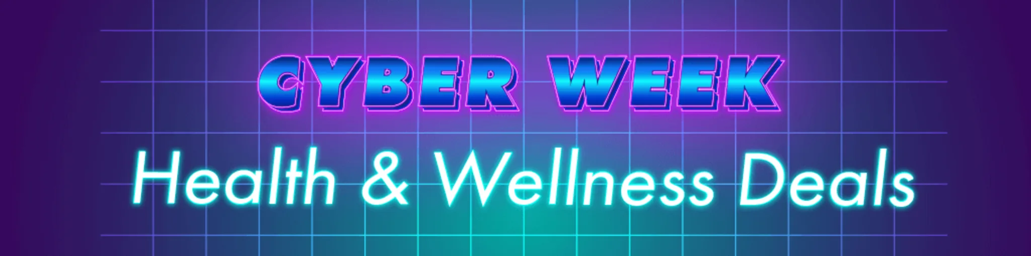 Cyber Week: Health & Wellness Deals banner