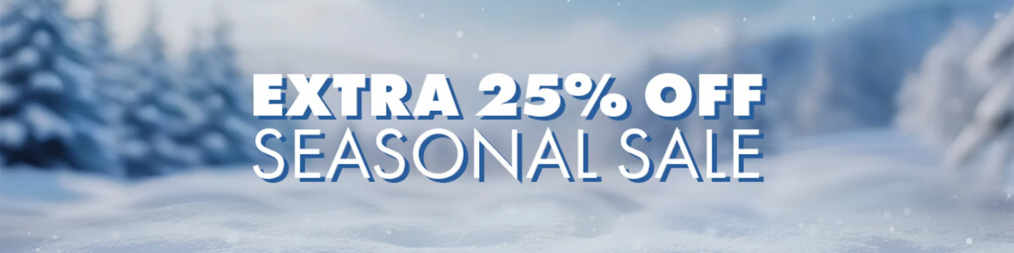 Extra 25% Off Seasonal Sale banner