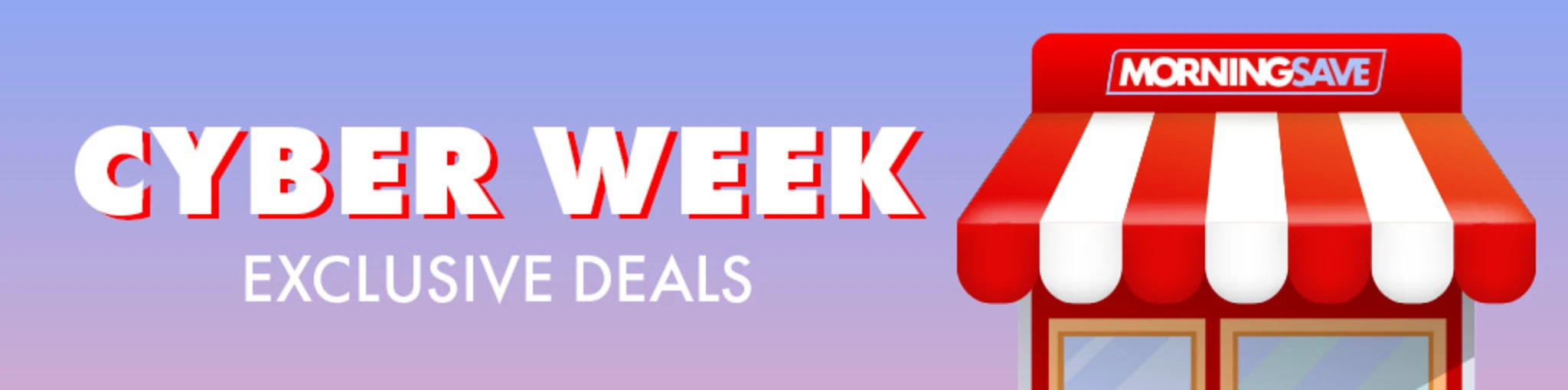 Cyber Week: Exclusive Deals banner
