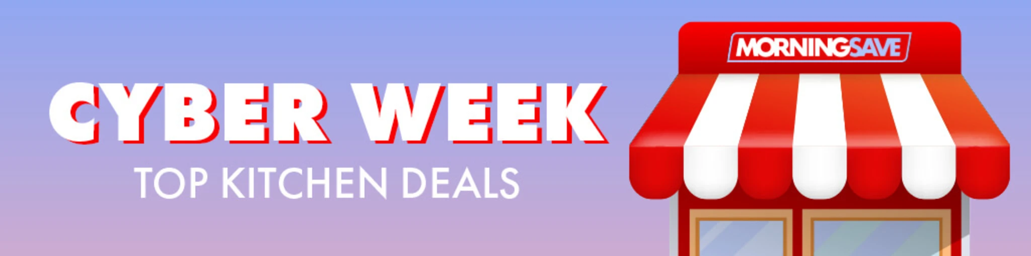 Cyber Week: Top Kitchen Deals banner
