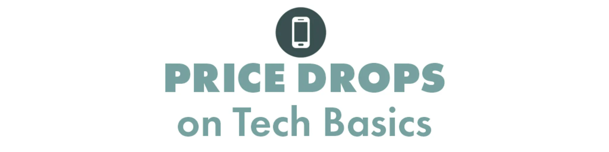 Price Drops on Tech Basics banner