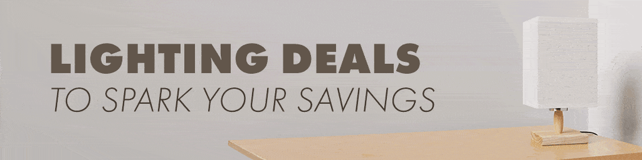 Lighting Deals to Spark Your Savings banner