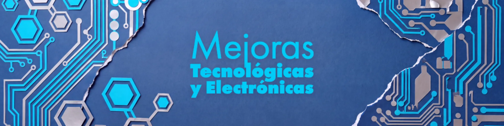Mejoras Tecnológicas y Electrónicas banner