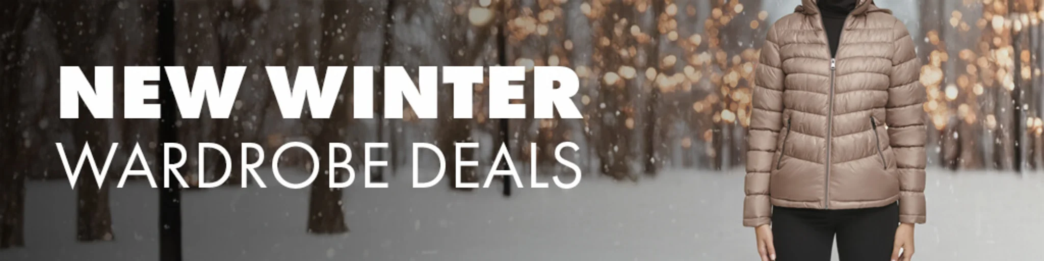 New Winter Wardrobe Deals! banner