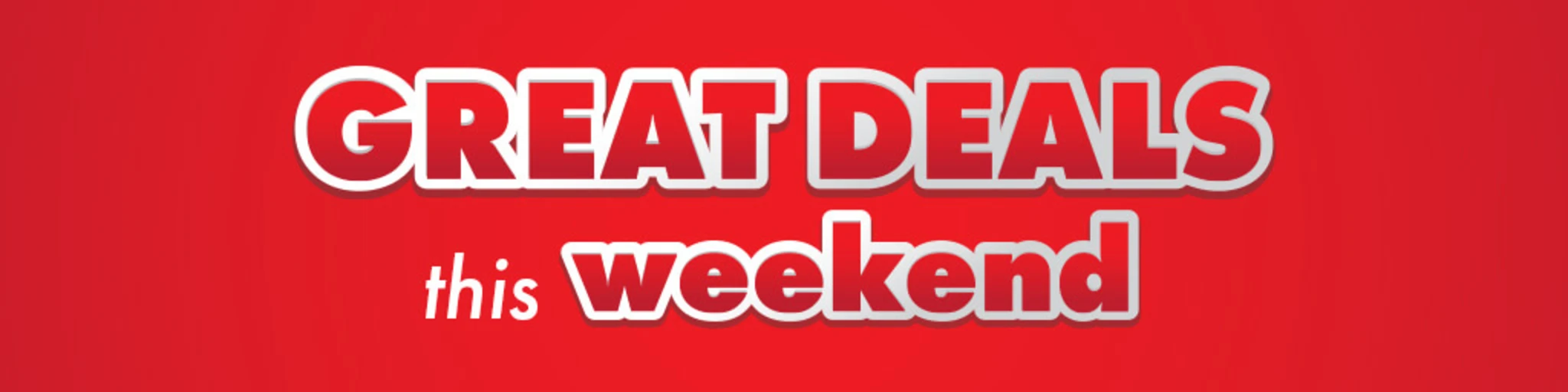 Great Deals this Weekend banner