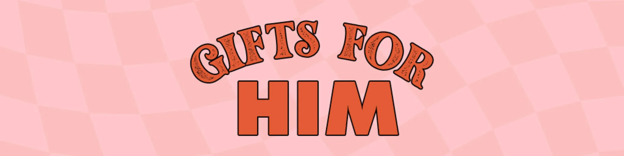 Valentine's Day: Gifts for Him banner