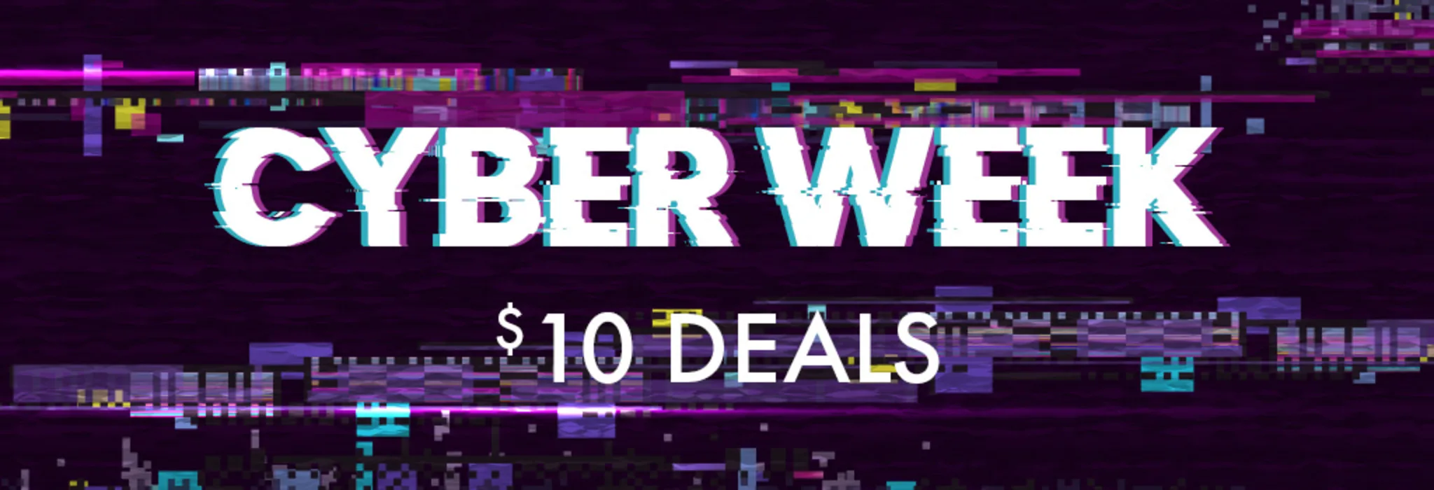 Cyber Week: $10 Deals banner