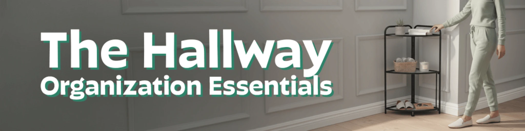 The Hallway Organization Essentials banner