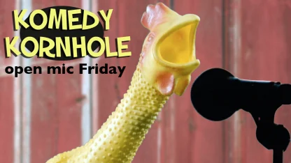 Komedy Kornhole Open Mic Friday