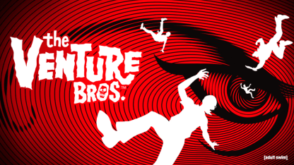 SET YOUR DVRS NEW VENTURE BROTHERS SUNDAY NIGHT