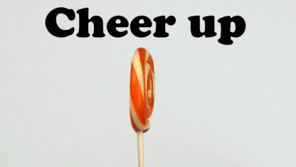 Cheer up, suckers!