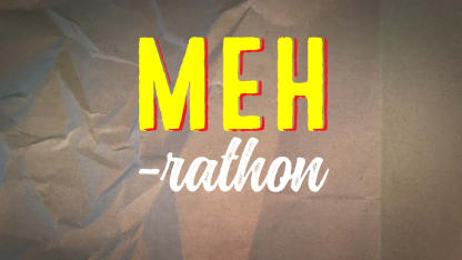 It's a Meh-rathon: Day 2