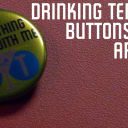 Drinking Terrible Buttons Have Arrived