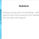 Do you know what "Redolent" means?