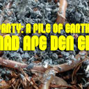 Dance Party: A Pile of Earthworms, Mad Ape Den Edition