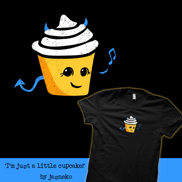 http://shirt.woot.com/derby/entry/96930/just-a-little-cupcake