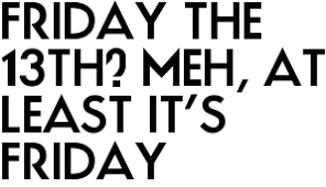Friday13th Three